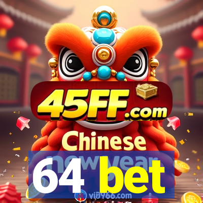 64 bet